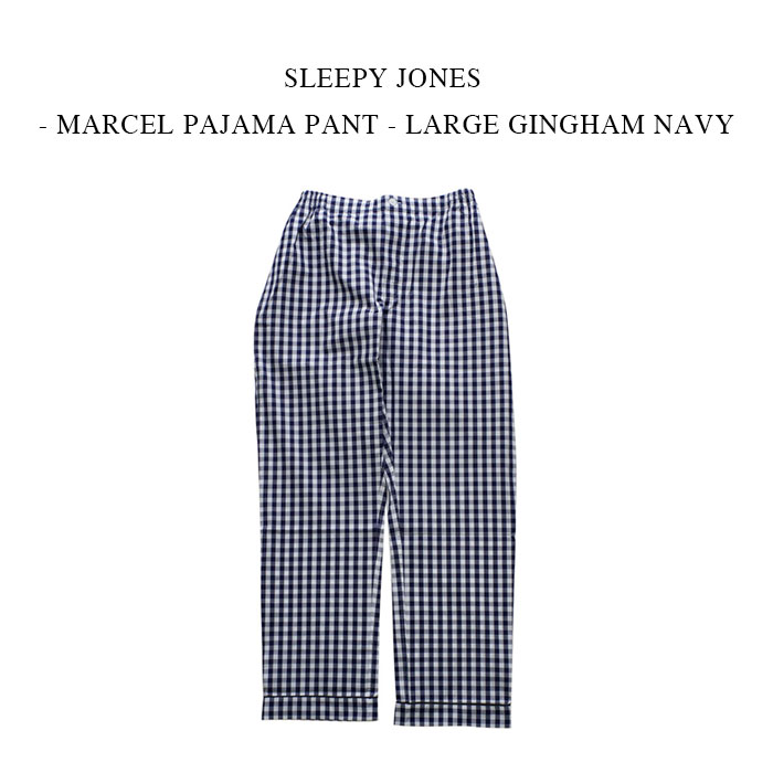 SLEEPY JONES - MARCEL PAJAMA PANT - LARGE GINGHAM NAVY スリーピージョーンズ - マルセルパジャマパンツ - ラージギンガム ネイビー