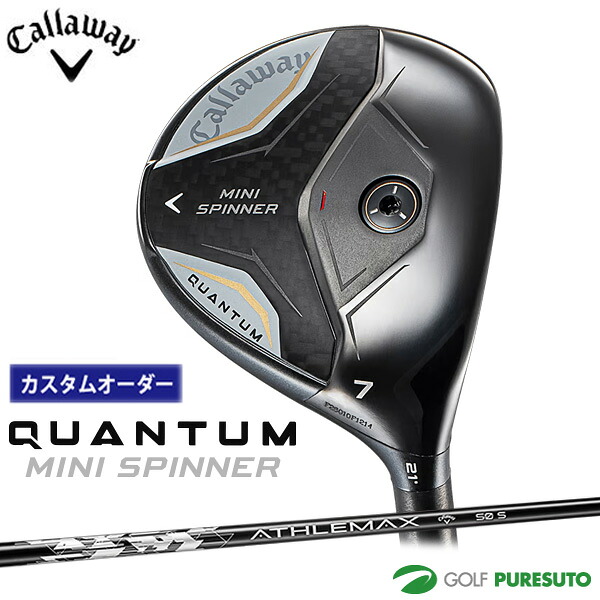 【お買い物マラソン！店内全品P5倍以上！25日 0：00～26日 01：59まで】 【カスタムオーダー】キャロウェイ QUANTUM MINI SPINNER フェアウェイウッド ATHLEMAX カーボンシャフト 2026年モデル[Callaway][クアンタム ミニ スピナー］[ゴルフクラブ]【■CCO■】｜ゴルフ　プレスト