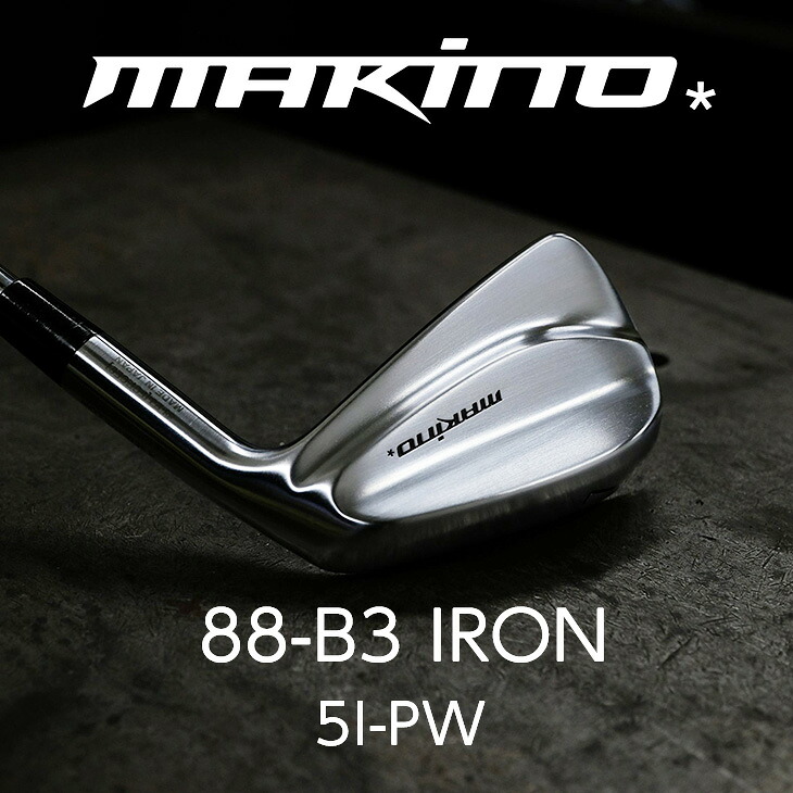 MAKINO GOLF マキノゴルフ 88-B3 アイアン #5～PW（6本セット）《 SHAFT：MCI_TRAVIL_MODUS3_N.S.PRO_DG_TourAD_RAUNE_ATTAS》｜ロッディオコンシェルジュＲ＋Ｎ