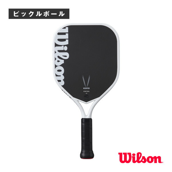 ウィルソン ピックルボールラケット ヴェスパーコントロール 17 VESPER CONTROL 17 パドル WR181211