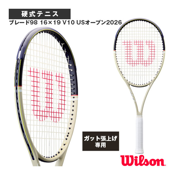 ウィルソン テニスラケット 【張上げ無料】ブレード98 16&times;19 V10 USオープン2026 BLADE 98 16&times;19 V10 US OPEN 2026 WR215811 ｜ラケットプラザ