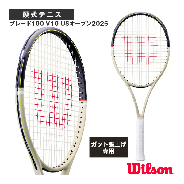 ウィルソン テニスラケット 【張上げ無料】ブレード100 V10 USオープン2026 BLADE 100 V10 US OPEN 2026 WR215911 ｜ラケットプラザ