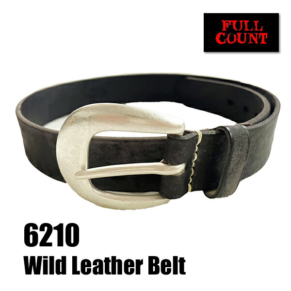 フルカウント FULL COUNT ベルト 6210 Wild Leather Belt 黒 ブラック レザー ワイルドレザー 特厚 牛革 本革 日本製 経年変化 プレゼント 男性 メンズ ラッピング アメカジ 定番