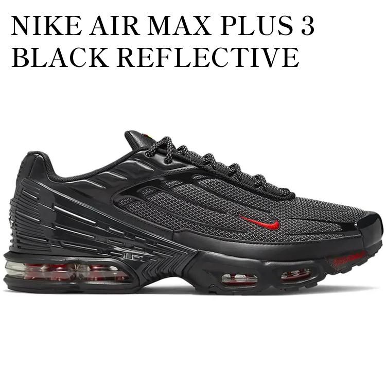 【海外限定 お取り寄せ商品】NIKE AIR MAX PLUS 3 BLACK REFLECTIVE SILVER UNIVERSITY RED DO6385-002 メンズ レディース 人気 おしゃれ|RAISE