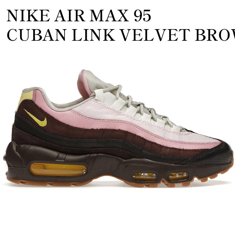 【海外限定 お取り寄せ商品】NIKE AIR MAX 95 CUBAN LINK VELVET BROWN (WOMEN'S) CZ0466-200 メンズ レディース 人気 おしゃれ|RAISE