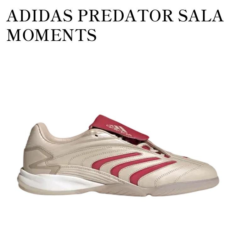 【お取り寄せ商品】ADIDAS PREDATOR SALA MOMENTS アディダス プレデター サラ ーメンツ JR4226 メンズ レディース 人気 おしゃれ|RAISE