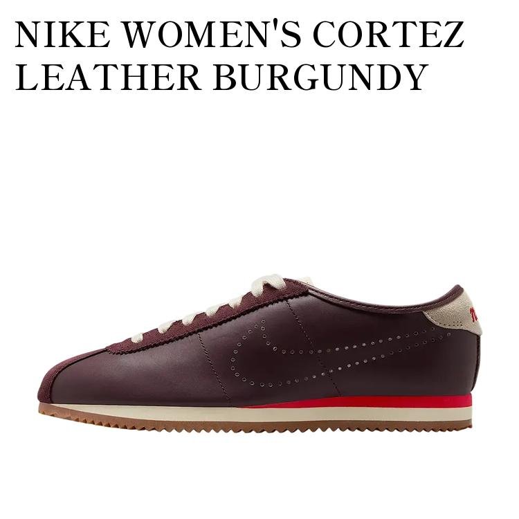 【お取り寄せ商品】NIKE WOMEN'S CORTEZ LEATHER BURGUNDY CRUSH/PERFORATED SWOOSH ナイキ ウィメンズ コルテッツ レザー バーガンディクラッシュ/パーフォレイテッドスウッシュ HQ1841-601 メンズ レディース 人気 おしゃれ|RAISE