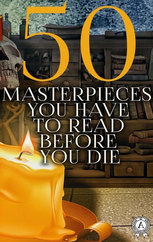 50 Masterpieces you have to read before you die The Secret Garden, The Odyssey, A Christmas Carol, Oliver Twist, The Wonderful Wizard of Oz, The Scarlet Letter, Treasure Island, Robinson Crusoe, Gulliver's Travels, The Picture of Dorian 【電子書籍】画像