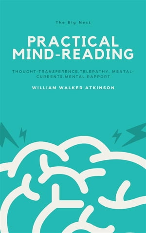 PracticalMind-ReadingLessonsonThought-Transference,Telepathy,Mental-Currents,MentalRapport