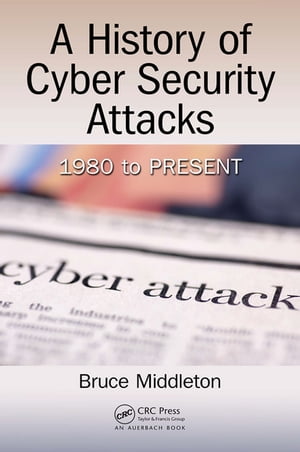 楽天Kobo電子書籍ストア: A History of Cyber Security Attacks - 1980