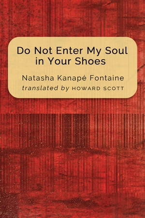 Nauetakuan, a Silence for a Noise by Natasha Kanapé-Fontaine, translated by  Howard Scott