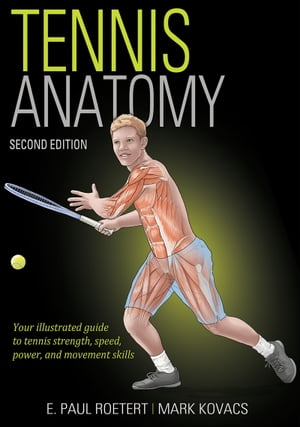 楽天Kobo電子書籍ストア: Tennis Anatomy - E. Paul Roetert - 9781492590606