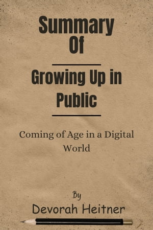 Growing Up in Public by Devorah Heitner: 9780593420966 |  : Books