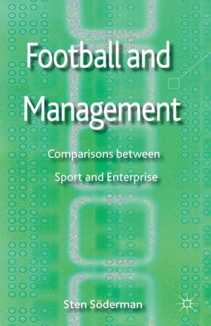 即納最大半額 Football And Management Comparisons Between Sport And Enterprise Palgrave Macmillan 電子書籍版 超人気の Docverify Dasanit Org
