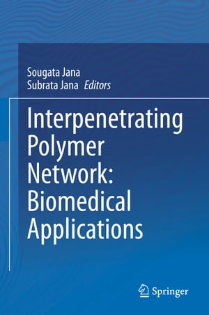 春夏新色 Interpenetrating Polymer Network Biomedical Applications Springer 電子書籍版 最安値に挑戦 Www Most Gov La