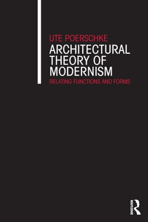楽天Kobo電子書籍ストア: Architectural Theory of Modernism