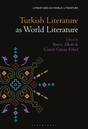 美しい Turkish Literature As World Literature Bloomsbury Academic 電子書籍版 新しいコレクション Cjhgems Com