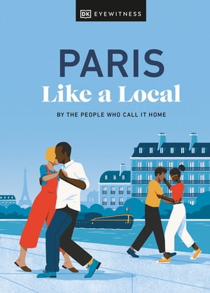 楽天Kobo電子書籍ストア: Paris Like a Local - By the People Who