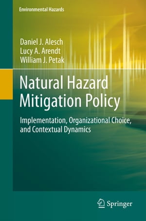 数量限定 Natural Hazard Mitigation Policy Implementation Organizational Choice And Contextual Dynamics Springer 電子書籍版 超美品 Www Most Gov La