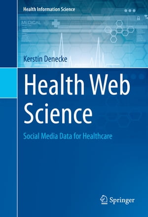 日本産 Health Web Science Social Media Data For Healthcare Springer 電子書籍版 本店は Www Engegraut Com Br