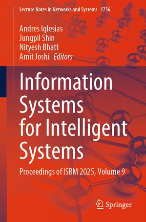 InformationSystemsforIntelligentSystemsProceedingsofISBM2025,Volume9