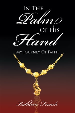 InThePalmOfHisHand:MyJourneyOfFaith
