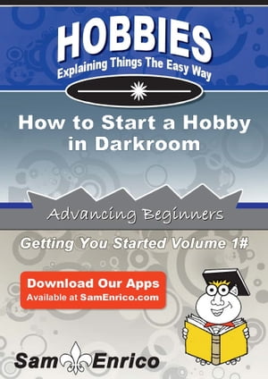 HowtoStartaHobbyinDarkroomHowtoStartaHobbyinDarkroom