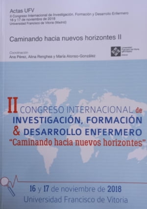 IIcongresointernacionaldeinvestigaci?n,formaci?n&desarrolloenfermeroCaminandohacianuevoshorizontes