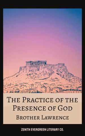 ThePracticeofthePresenceofGodATimelessChristianClassiconIntimacywiththeDivine
