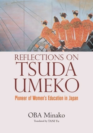 ReflectionsonTsudaUmeko:PioneerofWomen'sEducationinJapan
