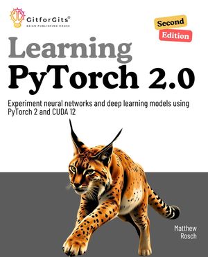 楽天Kobo電子書籍ストア: Learning PyTorch 2.0, Second Edition - Utilize PyTorch 2 ...