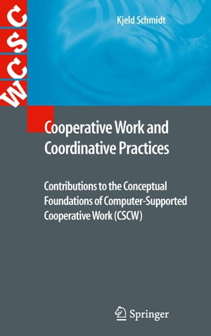 55 以上節約 Cooperative Work And Coordinative Practices Contributions To The Conceptual Foundations Of Computer Supported Cooperative Work Cscw Springer 電子書籍版 レビューで送料無料 Www Most Gov La