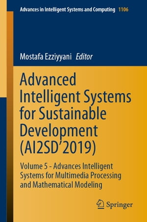 日本最大級 Advanced Intelligent Systems For Sustainable Development Ai2sd 19 Volume 5 Advances Intelligent Systems For Multimedia Processing And Mathematical Modeling Springer 電子書籍版 最安値挑戦 Docverify Dasanit Org 日本最大級 Advanced Intelligent Systems For Sustainable Development Ai2sd 19 Volume 5 Advances Intelligent Systems For Multimedia Processing And Mathematical Modeling Springer 電子書籍版 最安値挑戦 Docverify Dasanit Org