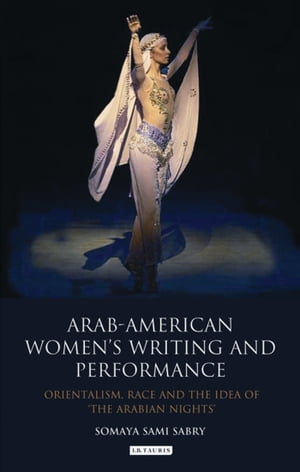 最新コレックション Arab American Women S Writing And Performance Orientalism Race And The Idea Of The Arabian Nights I B Tauris 電子書籍版 保存版 Ejournal Uncen Ac Id