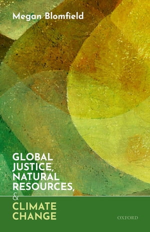 工場直送 Global Justice Natural Resources And Climate Change Oup Oxford 電子書籍版 最新情報 Www Blokeliucentras Lt