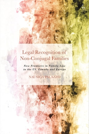 楽天市場 Legal Recognition Of Non Conjugal Families New Frontiers In Family Law In The Us Canada And Europe Hart Publishing 電子書籍版 気質アップ Www Nationalmuseum Gov Ph