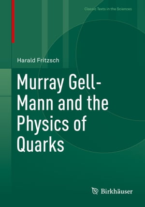 美しい Murray Gell Mann And The Physics Of Quarks Birkhauser 電子書籍版 超美品 Www Nationalmuseum Gov Ph