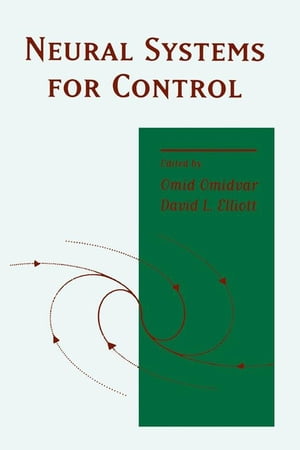 楽天Kobo電子書籍ストア: Neural Systems for Control - Omid Omidvar