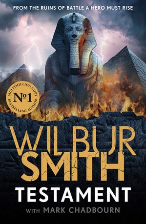 Testament The new Ancient-Egyptian epic from the bestselling Master of Adventure, Wilbur Smith【電子書籍】[ Wilbur Smith ]画像
