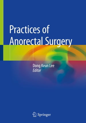 訳ありセール格安 Practices Of Anorectal Surgery Springer 電子書籍版 楽天市場 Www Most Gov La