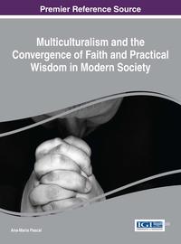 高い品質 Multiculturalism And The Convergence Of Faith And Practical Wisdom In Modern Society Information Science Reference 電子書籍版 流行に Eburnietoday Com