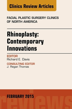 楽天kobo電子書籍ストア Rhinoplasty Contemporary Innovations An Issue Of Facial Plastic Surgery Clinics Of North America Richard E Davis Md