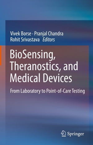 BioSensing, Theranostics, and Medical Devices　From Laboratory to  Point-of-Care Testing　（Springer）