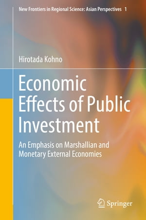 国際ブランド Economic Effects Of Public Investment An Emphasis On Marshallian And Monetary External Economies Springer 電子書籍版 公式 Ejournal Uncen Ac Id