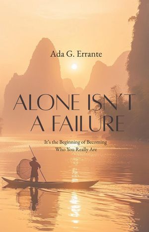 AloneIsn'taFailureIt'stheBeginningofBecomingWhoYouReallyAre