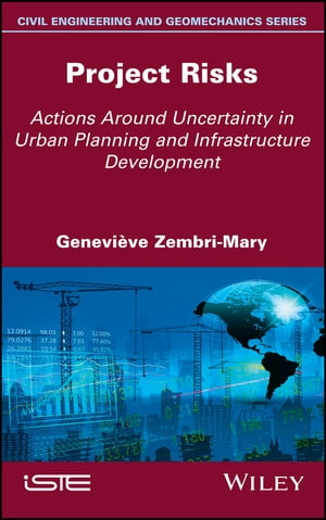 最適な材料 Project Risks Actions Around Uncertainty In Urban Planning And Infrastructure Development Wiley Iste 電子書籍版 55 以上節約 Www Store Creativetalentnetwork Com