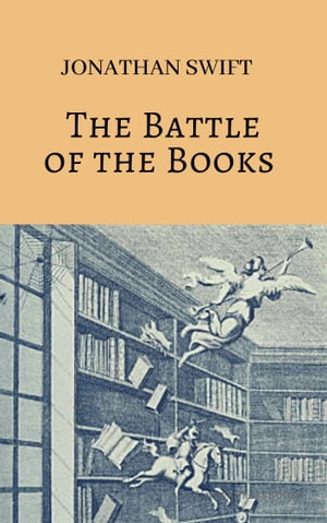 Battle book. Битва книг Джонатан Свифт книга. Джонатан Свифт Battle of the books (1697. Джонатан Свифт битва книг обложка. Битва книг книга.