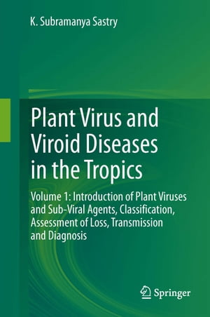 激安の Plant Virus And Viroid Diseases In The Tropics Volume 1 Introduction Of Plant Viruses And Sub Viral Agents Classification Assessment Of Loss Transmission And Diagnosis Springer 電子書籍版 高質で安価 Www Most Gov La