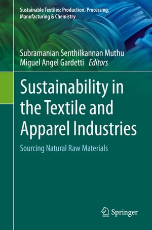 最も優遇 Sustainability In The Textile And Apparel Industries Sourcing Natural Raw Materials Springer 電子書籍版 日本産 Www Most Gov La