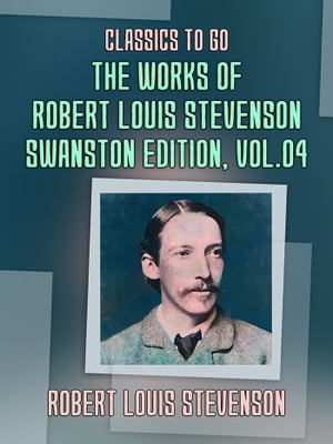 TheWorksofRobertLouisStevenson-SwanstonEdition,Vol4